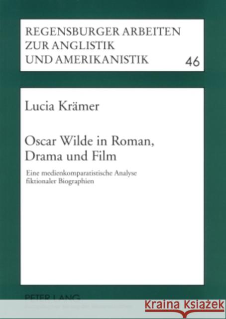 Oscar Wilde in Roman, Drama Und Film: Eine Medienkomparatistische Analyse Fiktionaler Biographien Berger, Dieter A. 9783631510513 Peter Lang Gmbh, Internationaler Verlag Der W - książka