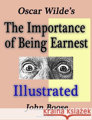 Oscar Wilde's The Importance of Being Earnest Illustrated Boose, John H. 9781500585983 Createspace - książka