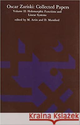 Oscar Zariski: Collected Papers, Volume 2: Holomorphic Functions and Linear Systems Zariski, Oscar 9780262519533 John Wiley & Sons - książka