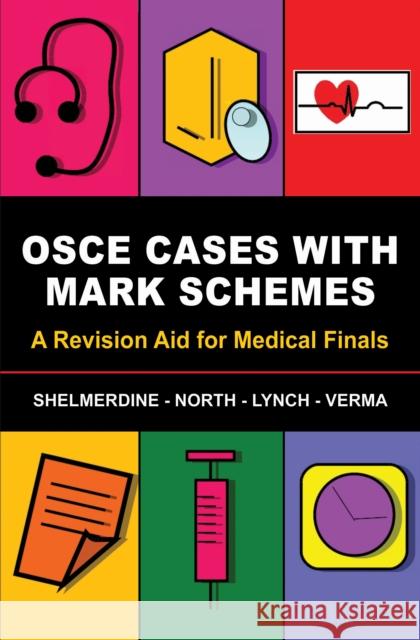 OSCE Cases with Mark Schemes: A Revision Aid for Medical Finals Susan Shelmerdine 9781848290631 Anshan Ltd - książka