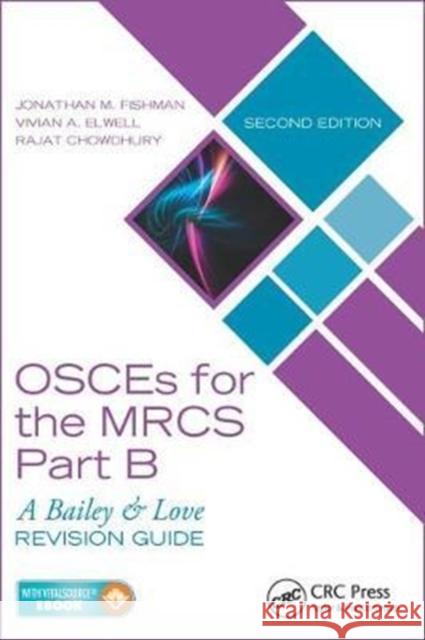 Osces for the Mrcs Part B: A Bailey & Love Revision Guide, Second Edition Rajat Chowdhury 9781498741569 Taylor & Francis Inc - książka