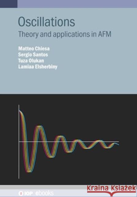 Oscillations: Theory and applications in AFM Matteo (The Arctic University of Norway (Norway)) Chiesa 9780750358071 Institute of Physics Publishing - książka