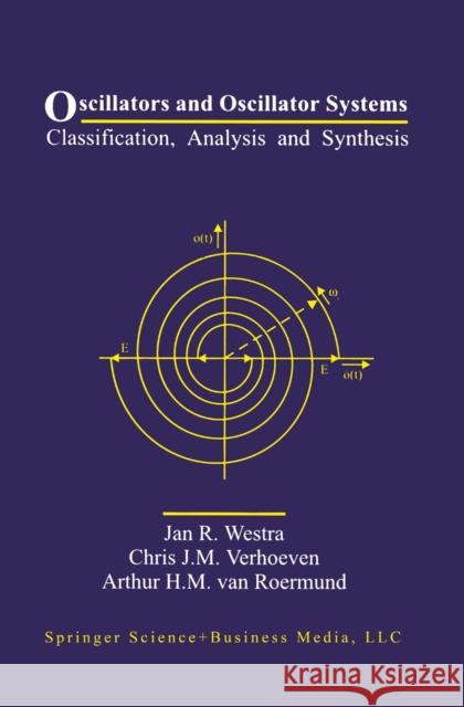 Oscillators and Oscillator Systems: Classification, Analysis and Synthesis Westra, Jan R. 9780792386520 Kluwer Academic Publishers - książka