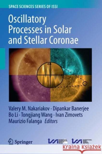 Oscillatory Processes in Solar and Stellar Coronae Valery M. Nakariakov Dipankar Banerjee Bo Li 9789402421958 Springer - książka