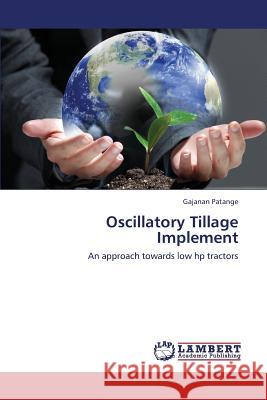 Oscillatory Tillage Implement Patange Gajanan 9783659430053 LAP Lambert Academic Publishing - książka