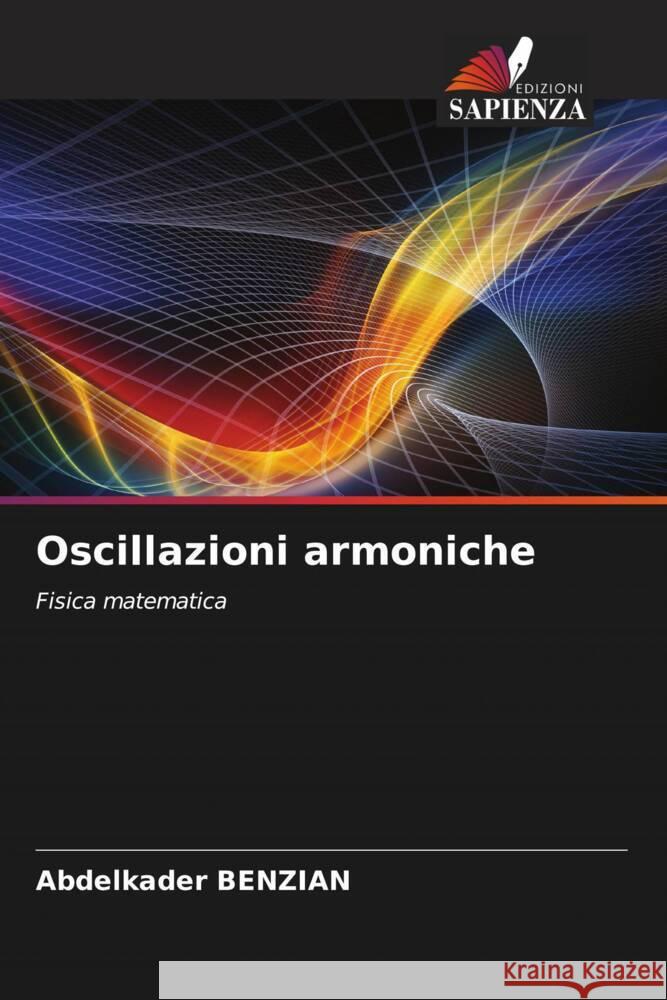 Oscillazioni armoniche Benzian, Abdelkader 9786205101292 Edizioni Sapienza - książka