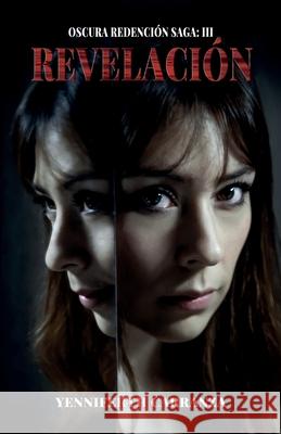 Oscura Redención Saga: III Revelación Cobos, Jairo Enrique 9789584901439 Yenniferth Carranza - książka