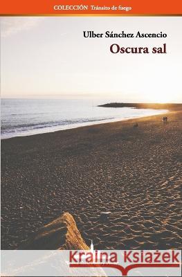 Oscura sal Ulber Sánchez Ascencio 9781958001202 Nueva York Poetry Press - książka