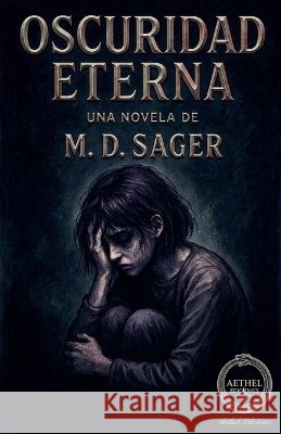 Oscuridad Eterna M. D. Sager 9798233043376 M.D.Sager - książka
