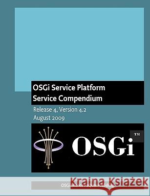 OSGi Service Platform Service Compendium: Release 4, Version 4.2 Alliance, Osgi 9789079350056 Aqute Publishing - książka