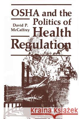 OSHA and the Politics of Health Regulation David P. McCaffrey 9781461592891 Springer - książka