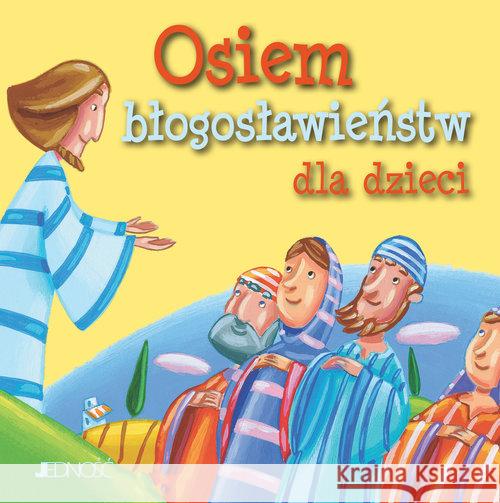 Osiem błogosławieństw dla dzieci Vecchini Silvia 9788381443029 Jedność - książka