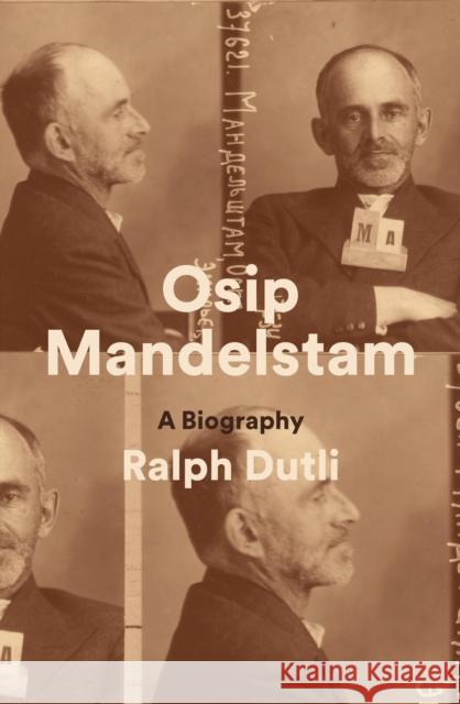 Osip Mandelstam: A Biography Ralph Dutli 9781839761584 Verso - książka