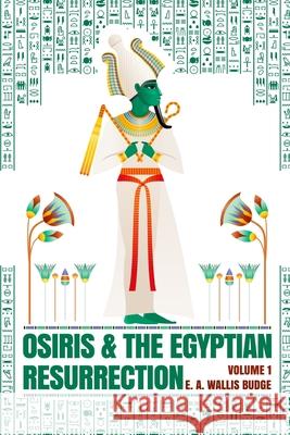 Osiris and the Egyptian Resurrection, Vol. 1 Paperback Wallis Budge 9781639230495 Lushena Books - książka