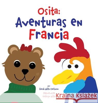 Osita: Aventuras en Francia Sarah Wills Carlsson, Kathryn Wills, Context Global 9789198956771 Nspir AB - książka