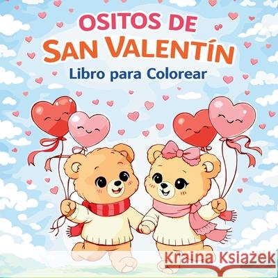 Ositos de San Valent?n - Libro para colorear Chris Martin 9789951473507 Chris Martin - książka