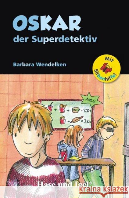Oskar, der Superdetektiv, Schulausgabe : Mit Silbenhilfe. Klasse 2/3 Wendelken, Barbara 9783867602341 Hase und Igel - książka