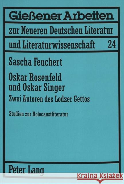 Oskar Rosenfeld Und Oskar Singer: Zwei Autoren Des Lodzer Gettos. Studien Zur Holocaustliteratur Leibfried, Erwin H. 9783631508343 Peter Lang Gmbh, Internationaler Verlag Der W - książka