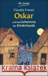 Oskar und das Geheimnis der Kinderbande Frieser, Claudia   9783423713993 DTV - książka