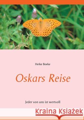 Oskars Reise: Jeder von uns ist wertvoll Boeke, Heike 9783751944793 Books on Demand - książka