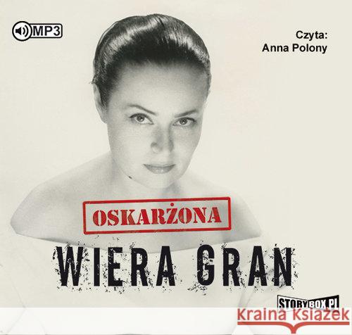 Oskarżona Wiera Gran. Audiobook Tuszyńska Agata 9788365983244 Heraclon - książka