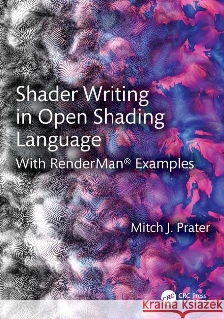 Osl Shader Writing with Renderman(r) Mitch Prater 9781032421100 CRC Press - książka