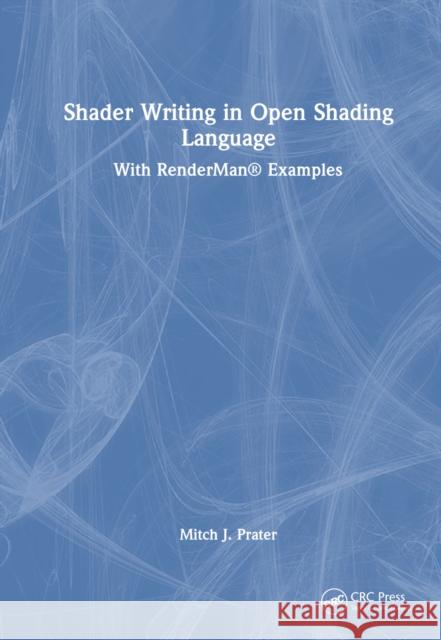 Osl Shader Writing with Renderman(r) Mitch Prater 9781032455099 CRC Press - książka