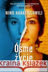 Ósme życie (dla Brilki). T.2 w.2 Nino Haratischwili, Urszula Poprawska 9788381352208 Otwarte - książka