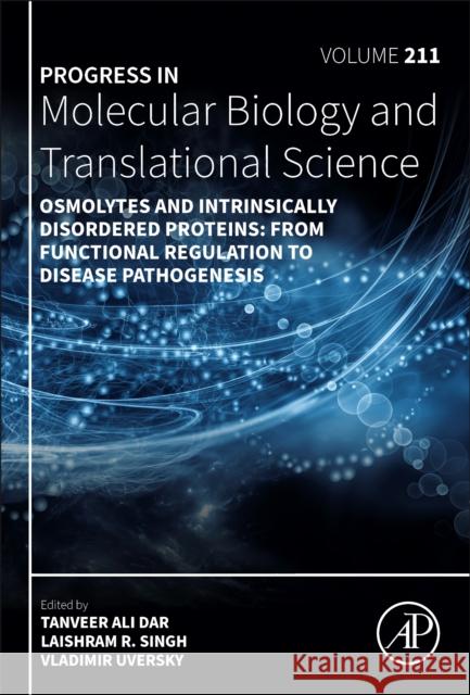 Osmolytes and Intrinsically Disordered Proteins: From Functional Regulation to Disease Pathogenesis: Volume 211 Tanveer Ali Dar Laishram Rajendrakumar Singh Vladimir N. Uversky 9780443293207 Elsevier Science Publishing Co Inc - książka