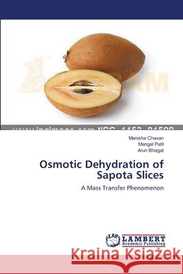 Osmotic Dehydration of Sapota Slices Chavan, Manisha 9783659549434 LAP Lambert Academic Publishing - książka