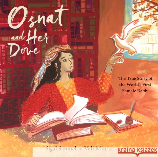 Osnat and Her Dove: The True Story of the World's First Female Rabbi Sigal Samuel Vali Mintzi 9781646140374 Levine Querido - książka