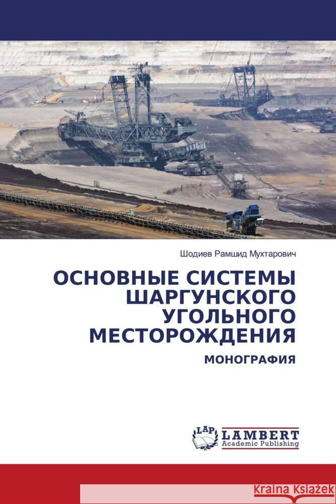 OSNOVNYE SISTEMY ShARGUNSKOGO UGOL'NOGO MESTOROZhDENIYa Ramshid Muhtarowich, Shodiew 9786208430788 LAP Lambert Academic Publishing - książka