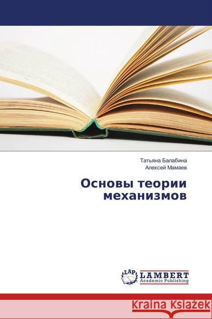 Osnovy teorii mehanizmov Mamaev, Alexej 9783659898723 LAP Lambert Academic Publishing - książka