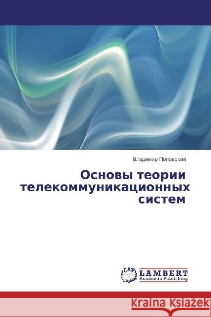 Osnovy teorii telekommunikacionnyh sistem Popovskij, Vladimir 9786202198110 LAP Lambert Academic Publishing - książka