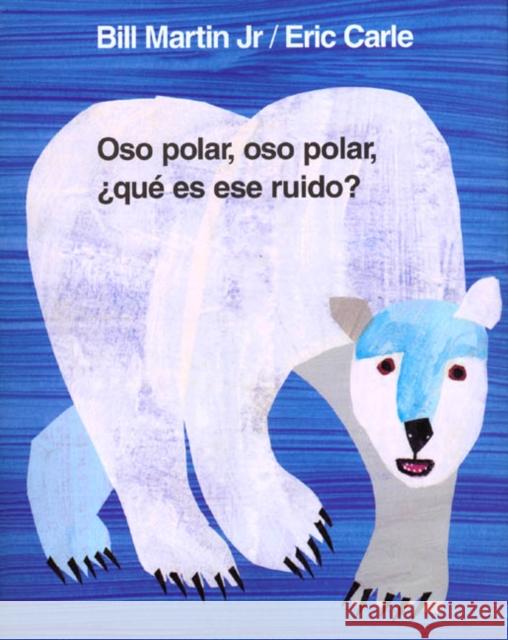 Oso Polar, Oso Polar, ¿Qué Es Ese Ruido? Martin, Bill 9780805064278 Henry Holt & Company - książka