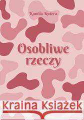 Osobliwe rzeczy Kamila Kutera 9788383084510 Poligraf - książka