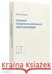 Osobowość i kompetencje wychowawcze oligofrenoped. Szymon Godawa 9788322640166 Uniwersytet Śląski - książka