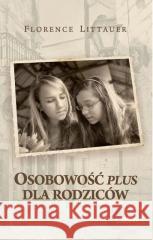Osobowość plus dla rodziców TW Littauer Florence 9788363488864 Logos Oficyna Wydawnicza - książka
