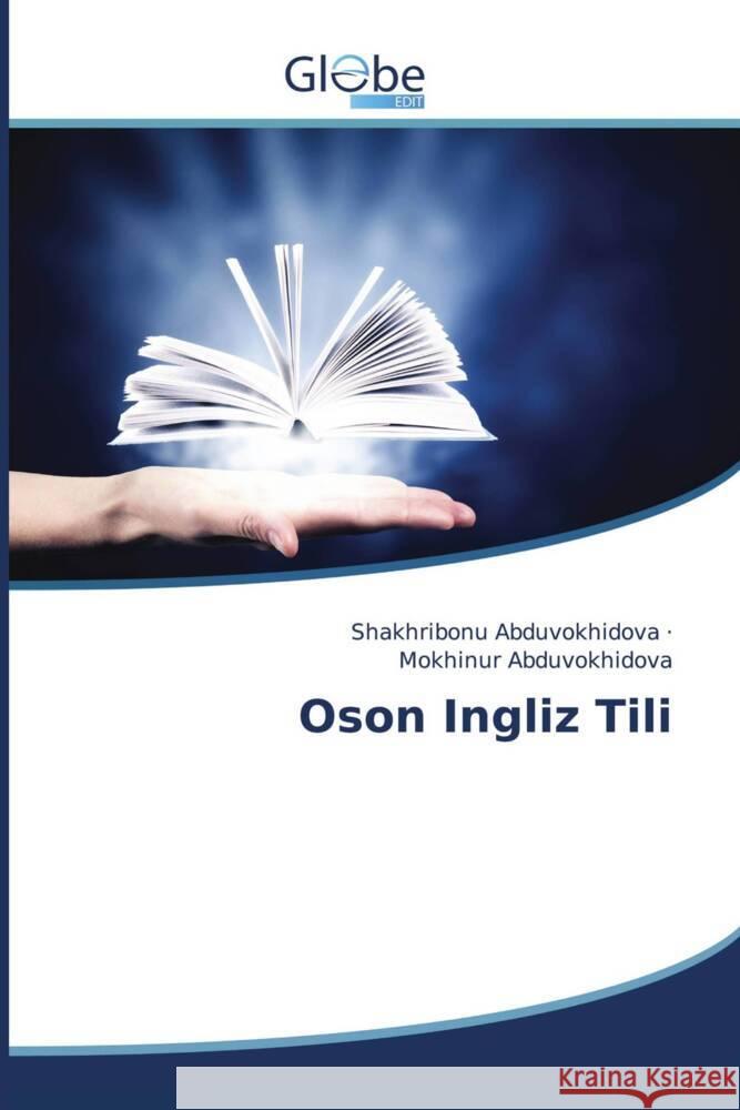 Oson Ingliz Tili Abduvokhidova, Shakhribonu, Abduvokhidova, Mokhinur 9786200633989 GlobeEdit - książka