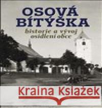 Osová Bítýška - historie a vývoj osídlení obce Jaroslav Sadílek 9788088041924 Tváře - książka