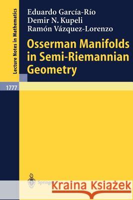 Osserman Manifolds in Semi-Riemannian Geometry E. Garcia-Rio Eduardo Garcia-Rio D. N. Kupeli 9783540431442 Springer - książka