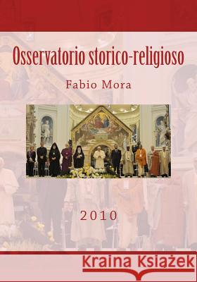 Osservatorio storico-religioso 2010 Mora, Fabio 9781729648889 Createspace Independent Publishing Platform - książka