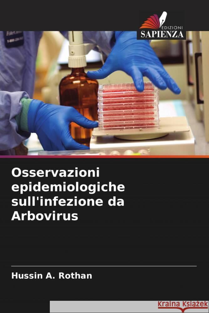 Osservazioni epidemiologiche sull'infezione da Arbovirus Rothan, Hussin A. 9786204635583 Edizioni Sapienza - książka