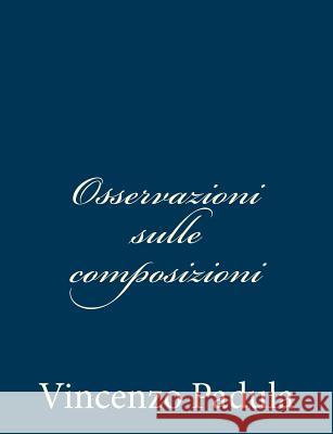 Osservazioni sulle composizioni Padula, Vincenzo 9781481096805 Createspace - książka