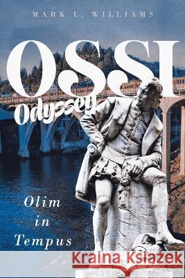 Ossi Odyssey: Olim in Tempus Mark L Williams   9781958004173 Ink Start Media - książka