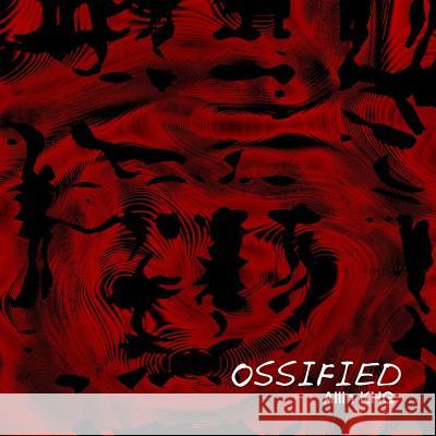 Ossified Allin Khg 9781974448432 Createspace Independent Publishing Platform - książka