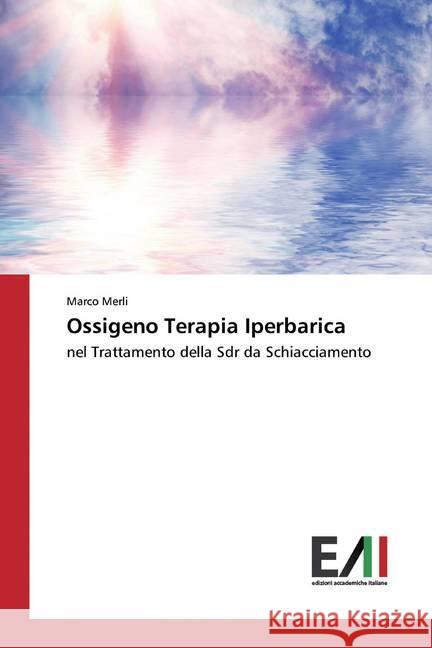 Ossigeno Terapia Iperbarica : nel Trattamento della Sdr da Schiacciamento Merli, Marco 9783330777576 Edizioni Accademiche Italiane - książka