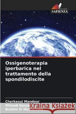 Ossigenoterapia iperbarica nel trattamento della spondilodiscite Cherkaoui Mandour Miloudi Gazzaz Brahim El Mostarchid 9786205958254 Edizioni Sapienza - książka