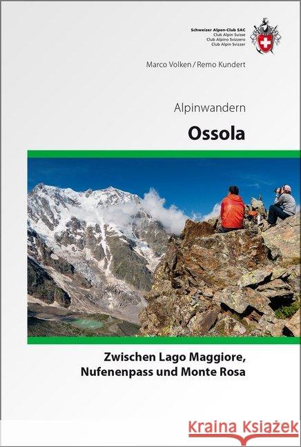 Ossola Alpinwandern : Zwischen Lago Maggiore, Nufenenpass und Monte Rosa Kundert, Remo; Volken, Marco 9783859024212 SAC-Verlag - książka