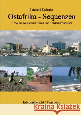 Ostafrika Sequenzen: Otto on Tour durch Kenia und Tansania/Sansibar Burghard Zacharias 9783347180598 Tredition Gmbh - książka